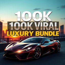 A luxurious and eye-catching eBook cover for the "100k Viral Luxury Reel Bundle"