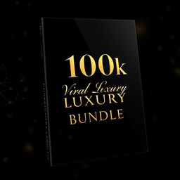 A captivating ebook cover for '100k Viral Luxury Reel Bundle' with a sleek and modern design