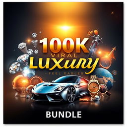 A captivating and luxurious ebook cover for a title '100K Viral Luxury Reel Bundle'