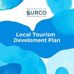 A striking design for the cover page of a Local Tourism Development Plan for the Municipality of Surco, located in Lima, Peru