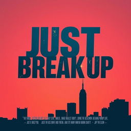 A stylish and eye-catching movie title design for 'Just Breakup', featuring bold and modern typography that captures the emotions of heartbreak and independence