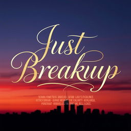 A stylish and eye-catching movie title design for 'Just Breakup', featuring beautiful calligraphy text that captures elegance and emotion