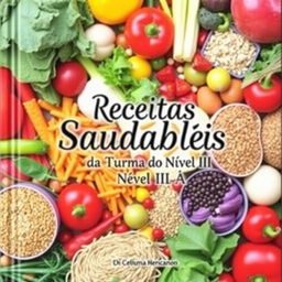 A vibrant and inviting cookbook cover titled "Receitas Saudáveis da Turma do Nível III A"