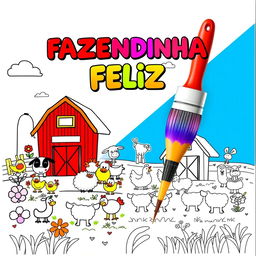 Children's coloring book cover titled "FAZENDINHA FELIZ" with an endearing farm theme