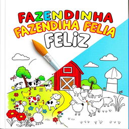 Children's coloring book cover titled "FAZENDINHA FELIZ" with an adorable farm theme