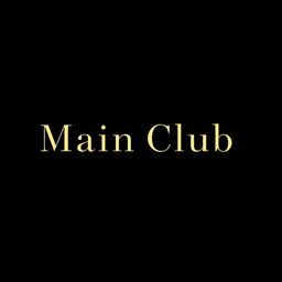 The words 'Main Club' prominently displayed in bold, elegant typography centered against a deep black background