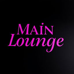 The words 'Main Lounge' adorned in vibrant pink, prominently displayed in bold, elegant typography centered against a deep black background