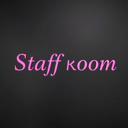 The words 'Staff Room' adorned in vibrant pink, prominently displayed in bold, elegant typography centered against a deep black background