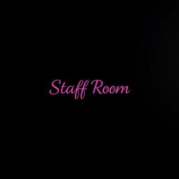 The words 'Staff Room' in vibrant pink, prominently displayed in bold, elegant typography centered against a deep black background