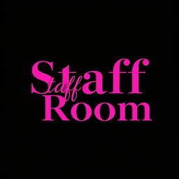 The words 'Staff Room' in vibrant pink, prominently displayed in bold, elegant typography centered against a deep black background