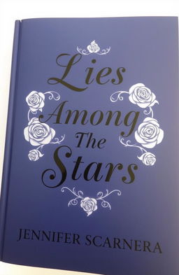 A dark blue book cover featuring the title 'Lies Among The Stars' in elegant black font, accompanied by intricate silver roses surrounding the title