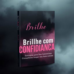 An ebook cover design titled "Brilhe com Confiança: Estratégias para Transformar Sua Autoestima" that evokes a deeply emotional and contemplative atmosphere