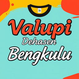 A creative and unique t-shirt design featuring the text 'Valupi Dehasen Bengkulu' prominently displayed on the front