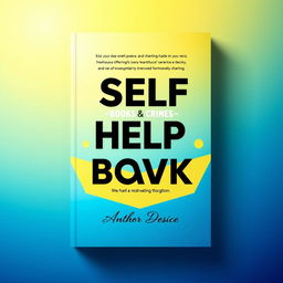 A modern and eye-catching book cover design for a self-help book, featuring bold typography with inspirational quotes