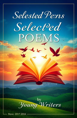 A captivating book cover design titled "Selected Poems by Young Writers" that creatively captures the themes of love, patriotism, the beauty of the country, happiness, sadness, joy, and pain