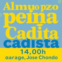 A poster featuring bold yellow and blue letters that read "Almuerzo peña Cadista Alcalá del valle 14:00h garage Jose Chondo"