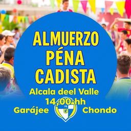 A vibrant and eye-catching poster featuring the text 'Almuerzo Peña Cadista Alcalá del Valle 14:00h Garaje Jose Chondo' prominently displayed in bold yellow and blue letters