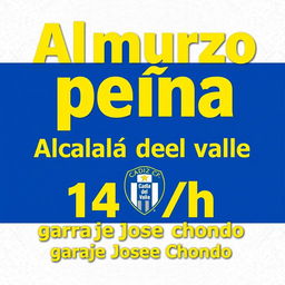 A poster displaying the text in yellow and blue letters: "Almuerzo peña Cadista Alcalá del valle 14:00h garaje Jose Chondo"