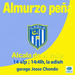 A poster displaying the text in yellow and blue letters: "Almuerzo peña Cadista Alcalá del valle 14:00h garaje Jose Chondo"