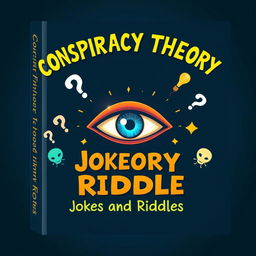 A book cover design for a joke book titled 'Conspiracy Theory Jokes and Riddles'