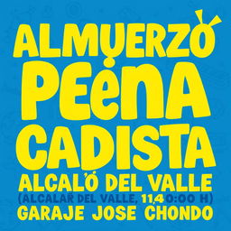 A vibrant poster featuring bold yellow and blue typography that reads 'ALMUERZO PEÑA CADISTA ALCALÁ DEL VALLE 14:00 H