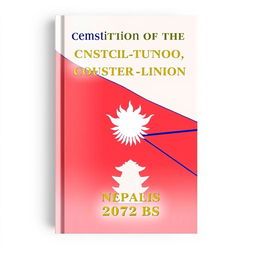 Create a book cover for the Constitution of Nepal-2072 BS, prominently featuring the Nepalese flag as the central visual element