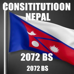 "Constitution of Nepal-2072 BS" depicted alongside the Nepal Flag