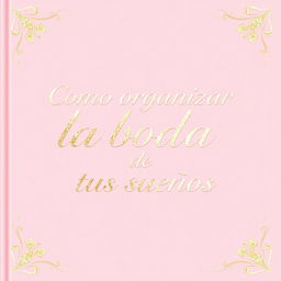 An elegant book cover image featuring only the title "Como organizar la boda de tus sueños"