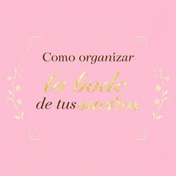 An elegant book cover image featuring only the title "Como organizar la boda de tus sueños"