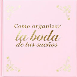 An elegant book cover image featuring only the title "Como organizar la boda de tus sueños"