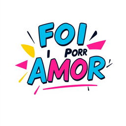 A modern t-shirt design featuring the phrase "FOI POR AMOR" prominently displayed in a stylish and contemporary font