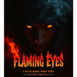 A dramatic and visually striking movie poster for a film titled 'Flaming Eyes'