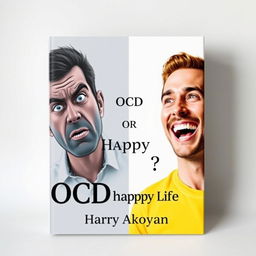 A striking book cover for a psychology book titled "OCD or Happy Life?" featuring two contrasting images to visually represent the themes