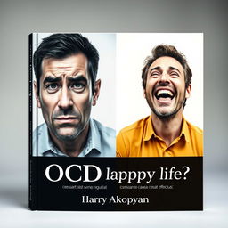 A thought-provoking book cover for a psychology book titled "OCD or Happy Life?" featuring two realistic images of men representing contrasting emotions