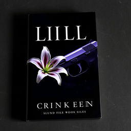 A dark and atmospheric book cover featuring a single lily flower, elegantly positioned next to a sleek handgun