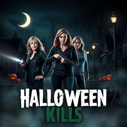 A chilling Halloween Kills poster featuring the three main characters: Karen, Laurie, and Allyson