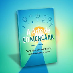 A book cover design for an E-book titled 'A Arte de Começar: Superando a Procrastinação em 9 Passos'