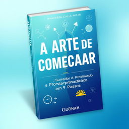 A book cover design for an E-book titled 'A Arte de Começar: Superando a Procrastinação em 9 Passos'