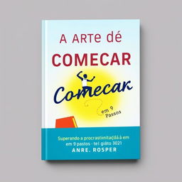 A stunning e-book cover design for 'A Arte de Começar: Superando a Procrastinação em 9 Passos'