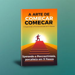 A visually engaging e-book cover design for 'A Arte de Começar: Superando a Procrastinação em 9 Passos'