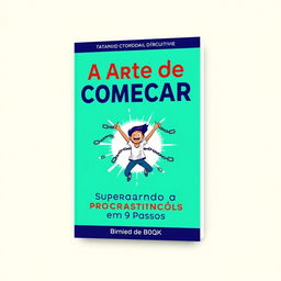 A visually striking e-book cover for 'A Arte de Começar: Superando a Procrastinação em 9 Passos'