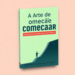 Design a captivating e-book cover for 'A Arte de Começar: Superando a Procrastinação em 9 Passos'