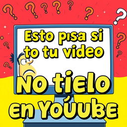 A striking YouTube thumbnail for the video titled 'Esto pasa si tu video no tiene título en YouTube'