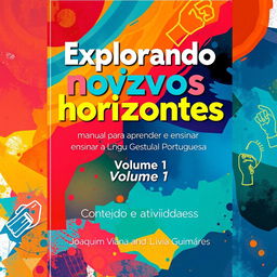 A visually engaging book cover design for "Explorando novos horizontes: manual para aprender e ensinar a Língua Gestual Portuguesa