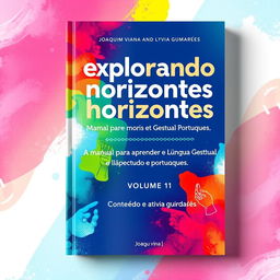 A visually engaging book cover design for "Explorando novos horizontes: manual para aprender e ensinar a Língua Gestual Portuguesa