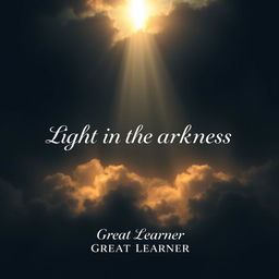 A captivating book cover for the title 'Light in the Darkness' by Great Learner