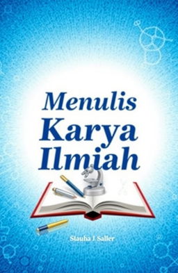 A visually striking book cover for the title 'Menulis Karya Ilmiah', featuring a prominent, modern design that incorporates elements of scientific research and writing