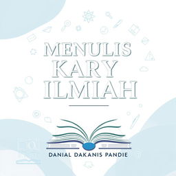 A book cover design for the title 'MENULIS KARYA ILMIAH' featuring elegant typography for the title at the center in bold, modern font