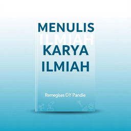 A book cover design for 'MENULIS KARYA ILMIAH' prominently displaying the title in large, bold, modern typography at the top center