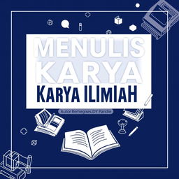 A visually striking cover design for a scholarly book titled 'Menulis Karya Ilmiah'